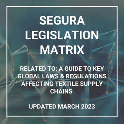 Textiles Industry Legislation Matrix - a guide to key global laws and regulations affecting textile supply chains